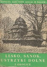 Katalog zabytków sztuki w Polsce. Tom I, województwo krośnieńskie. Zeszyt 2, Lesko, Sanok, Ustrzyki Dolne i okolice