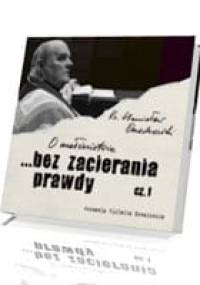 O małżeństwie ... bez zacierania prawdy cz.1 - ks. Stanisław Orzechowski