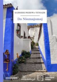 Do Nieznajomej - Kazimierz Przerwa-Tetmajer