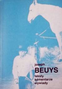 Joseph Beuys. Teksty, komentarze, wywiady - Joseph Beuys