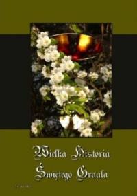 Wielka Historia Świętego Graala - autor nieznany