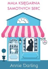 Mała księgarnia samotnych serc - Annie Darling