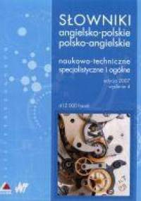 Słowniki angielsko-polskie i polsko-angielskie naukowo-techniczne, specjalistyczne i ogólne - praca zbiorowa