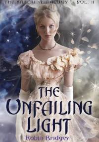 The Unfailing Light - Robin Bridges