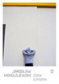 Zbite szklanki - Jarosław Mikołajewski