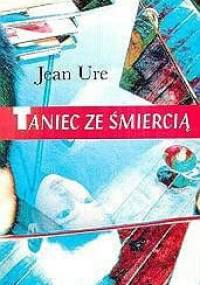Taniec ze śmiercią - Jean Ure