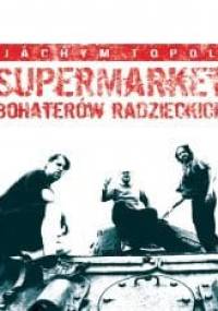 Supermarket bohaterów radzieckich - Jáchym Topol