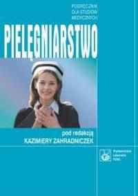Pielęgniarstwo. Podręcznik dla studiów medycznych - Kazimiera Zahradniczek