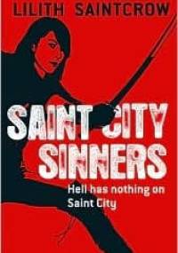 Saint City Sinners - Lilith Saintcrow