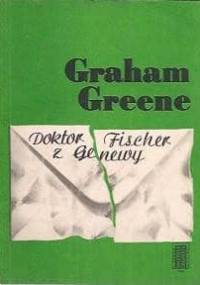 Doktor Fischer z Genewy - Graham Greene