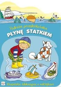 Płynę statkiem. Podróże przedszkolaka - Renata Wiącek