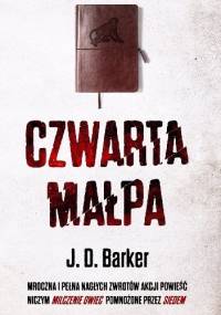 Czwarta małpa - J. D. Barker