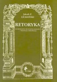 Retoryka dawna - Jakub Z. Lichański