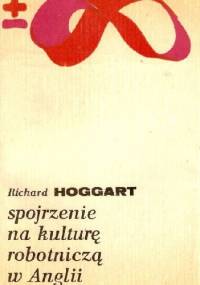 Spojrzenie na kulturę robotniczą w Anglii - Richard Hoggart