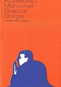 Mahomet; Bracke; Borgia - Klabund