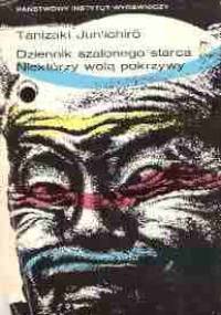 Dziennik szalonego starca. Niektórzy wolą pokrzywy - Jun'ichirō Tanizaki