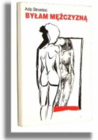 Byłam mężczyzną - Ada Strzelec