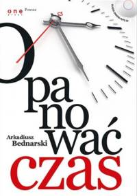 Opanować czas + CD - Arkadiusz Bednarski
