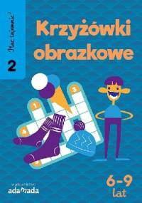 Plac Tajemnic 2. Krzyżówki obrazkowe 2.6-9 lat - Aleksandra Golecka-Mazur