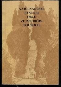 Najcenniejsze rysunki obce ze zbiorów polskich - Justina Guze, Anna Kozak