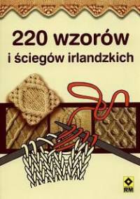 220 wzorów i ściegów irlandzkich - Katarzyna Tryc