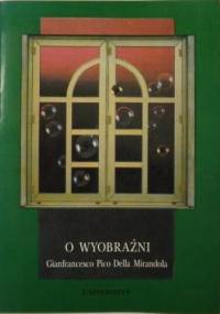 O wyobraźni - Gianfrancesco Pico della Mirandola
