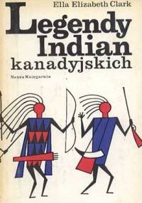 Legendy Indian kanadyjskich - Ella Elizabeth Clark