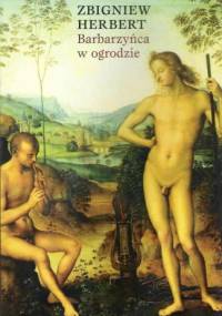 Barbarzyńca w ogrodzie - Zbigniew Herbert