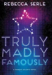Truly, Madly, Famously - Rebecca Serle