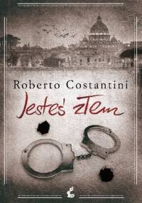 Jesteś złem - Roberto Costantini