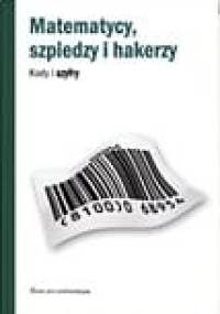 Matematycy, szpiedzy i hakerzy. Kody i szyfry - Joan Gómez