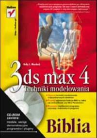 3ds max 4. Techniki modelowania. Biblia - Kelly L. Murdock