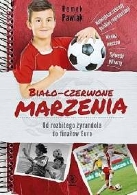 Biało-czerwone marzenia - Romek Pawlak