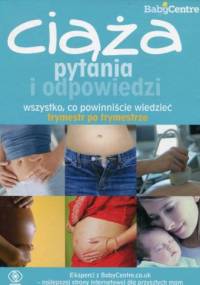 Ciąża. Pytania i odpowiedzi. Wszystko, co powinniście wiedzieć trymestr po trymestrze - praca zbiorowa