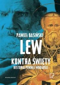 Lew kontra święty. Historia pewnej wrogości - Pawieł Basiński