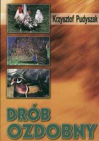 Drób ozdobny - Krzysztof Pudyszak