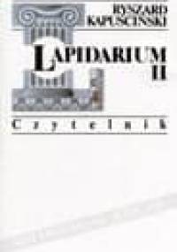 Lapidarium II - Ryszard Kapuściński