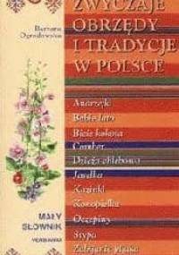 Zwyczaje obrzędy i tradycje w Polsce - Barbara Ogrodowska