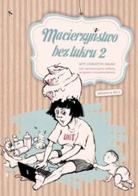 Macierzyństwo bez lukru 2 - praca zbiorowa