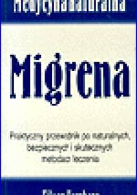 Migrena. Praktyczny przewodnik po naturalnych, bezpiecznych i skutecznych metodach leczenia - Eileen Herzberg