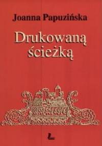 Drukowaną ścieżką - Joanna Papuzińska
