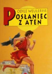 Posłaniec z Aten - Odile Weulersse