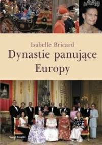 Dynastie panujące Europy - Isabelle Bricard