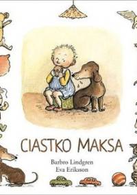 Ciastko Maksa - Eva Eriksson, Barbro Lindgren