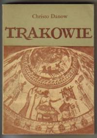 Trakowie - Christo Danow