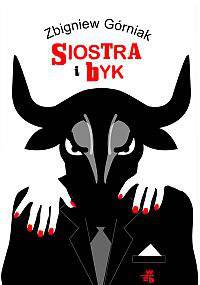 Siostra i byk - Zbigniew Górniak