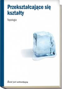 Przekształcające się kształty. Topologia - Vicente Muñoz