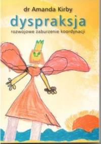 Dyspraksja, rozwojowe zaburzenia koordynacji - Amanda Kirby