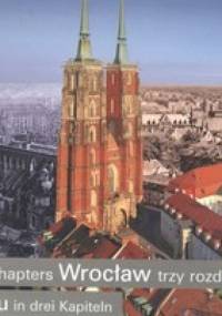 Wrocław - trzy rozdziały