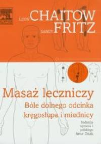 Masaż leczniczy. Bóle dolnego odcinka kręgosłupa i miednicy - Leon Chaitow, Sandy Fritz